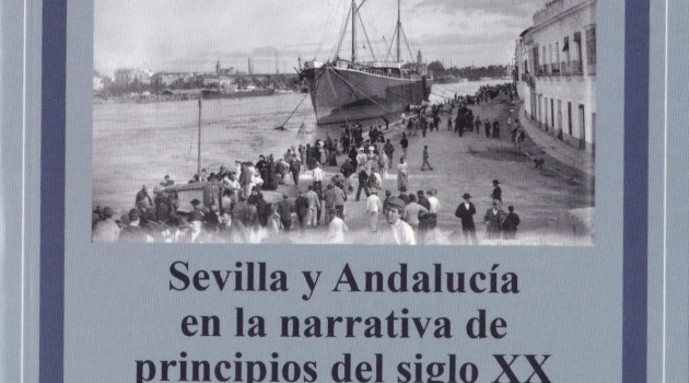 Sevilla y Andalucía en la narrativa de principios del siglo XX (1900-1931).