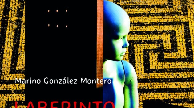 Laberinto, anatomía del presente. Marino González Montero. de la luna libros. Mérida. 2019